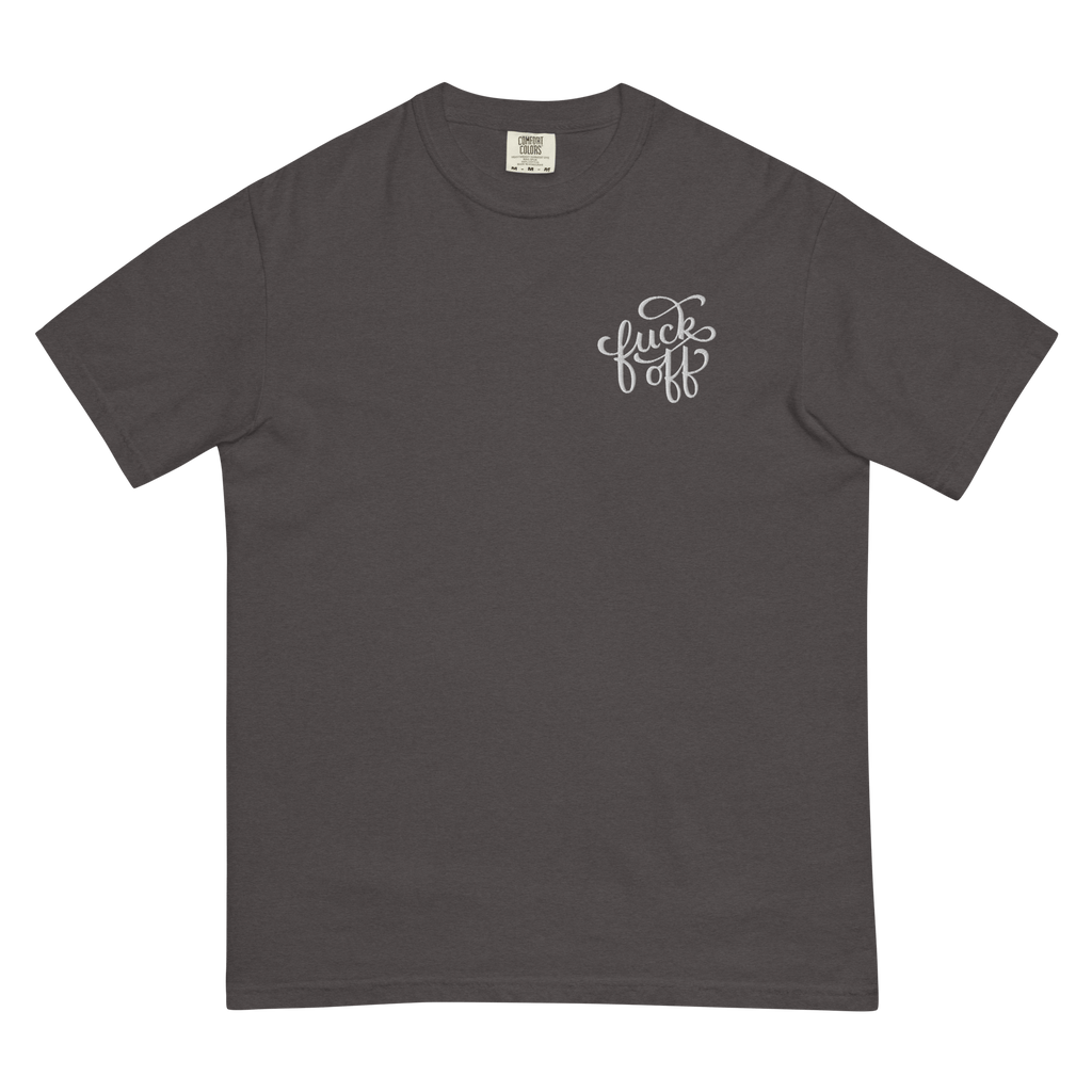 Fuck Off Embroidered Comfy Tee